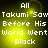 Pixelated text reads 'All Takumi Saw Before His World Went Black' over a yellow and black gradient background with subtle light effects.