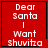 Red square icon with white pixelated text reading 'Dear Santa I Want shuvitza' and a black border, showing animation changes in the bottom-right corner across frames.