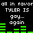 Pixelated text and green audio bars on black background, repeating 'all in favor', 'TYLER IS gay... again' with animated bar changes.