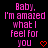 Pixelated pink text on black background reads 'Baby. I'm amazed what I feel for you' with red heart symbol below.