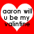 Red background with two white heart shapes containing black text reading 'aaron will u be my valentine' in pixelated font.