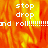 Pixelated text 'stop drop and roll' repeated over a fiery orange-yellow background with a gray rectangular overlay on the right.
