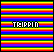 A static image with horizontal rainbow stripes and the word 'TRIPPIN' in pixelated text on the left side.