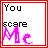 Pixelated text "You scare Me" in black and purple with a red border on white background.