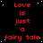Red text on black background with white dots, repeating 'Love is just a fairy tale' in a pattern, with a gray rectangle in the bottom-right corner