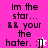 Pixelated text reads "Im the star... && your the hater. :)]" on pink and white backgrounds with a small animated star.