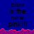 Blue background with black text reading 'blue is the new pink!!!' repeated across three , separated by a jagged pink and purple pixelated border