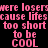 Pixelated pink text on black background repeats 'were losers cause lifes too short to be COOL' in mirrored layout.