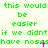 Green pixelated text repeats 'this would be easier if we didnt have nose shave' across three with pink 'x' marks on 'nose' and 'shave' in some