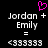 Pixelated text displays 'Jordan + Emily = <33333' with a pink heart symbol above the left side of the image on black background.