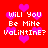 Red background with pink hearts and repeated white text reading "Will You Be Mine Valentine?" in pixelated font.