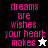 Pixelated text 'dreams are wishes your heart makes' in pink with white and black star icons on contrasting backgrounds.