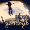 Animated sequence showing a person jumping against sky background with text overlays transitioning between 'Here's to goodbye', 'tomorrow's going to come too soon' phrases.
