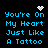 Pixelated blue text on black background reads "You're On My Heart Just Like A Tattoo" with white heart and starburst icons above the top-left and top-right text blocks.