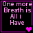 Pixelated text reads "One more Breath is Ali Have" with a pink heart symbol, framed by purple border on black background.