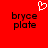 Red background with two identical text blocks reading 'bryce plate' and a white pixelated heart symbol above them.