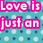 Pixelated text in white with pink outlines on a blue patterned background, reading "Love is excuse just an boys use to break girls hearts".