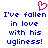 A static pixel art image with blue text reading "I've fallen in love with his ugliness!" and a red heart symbol above the text.