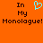 Orange background with pixelated text and a cyan heart symbol, displaying "In My Monologue! Monologue!" in two mirrored sections.