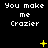 Black background with white pixelated text "You make me Crazier" repeated in a , animated yellow star and dot effects appear and disappear across frames