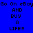 Blue background with pixelated text repeating 'Go On eBay AND BUY A LIFE!!!' across three , with green highlighted sections changing position across frames