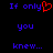 A pixelated text-based image with blue and red elements on a black background, showing the phrase "If only you knew..." in two side-by-side
