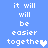 Blue background with white pixelated text reading "it will will be easier together" and a heart symbol, where the heart changes color from white to light blue across frames.