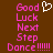 Brown background with pink pixelated text reading 'Good Luck Next Step Dance !!!!!' and a white heart outline above the first line, displayed in two identical side-by-side