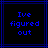 Blue pixelated text "Ive figured out" on black background with blue lines, displayed in two identical side-by-side