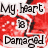 Red and black pixelated text reads "My Heart Is Damaged Forever" over a red background with white highlights.