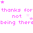 Pixelated pink text repeats 'thanks for thanks for thanks for' and 'not being therebeing therebeing' with scattered star symbols on white background.