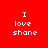 Red background with white pixelated text reading "I love shane" in two identical vertical