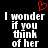 Black background with white pixelated text reading "I wonder if you think of her" and a red pixelated heart symbol above the text.