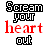 Animated icon displays "Scream your heart out" text with red and black lettering, plus small white and red decorative symbols on a white background.