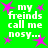 Green background with white pixelated text reading 'my freinds call me nosy...' surrounded by pink star shapes.