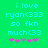 Green background with cyan text reading 'i love ryan<333 so fkn much<33' and pink/purple pixelated symbols below.