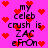 Pixelated text on bright pink background with red hearts, reading 'my celeb crush is ZAC eFrom' repeated in a pattern
