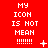 Red background with white pixelated text reading 'MY ICON IS NOT MEAN !!!!!!!' and small white symbols changing across frames.
