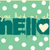 Green polka-dot background with teal text reading 'hello' and a heart symbol replacing the second 'o', displayed in two overlapping