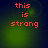 Red pixelated text 'this is strong' on a green and dark blue gradient background with subtle circular light effects.