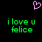 Pixelated pink heart symbol above green text reading 'i love u felice' on black background.