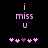 Pixelated pink text 'i miss u' above five heart symbols on black background, with one heart changing color between frames.