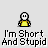 Pixelated character with yellow shirt and white face appears in , text bubbles change across frames showing phrases like "I'm Short And Stupid" and "WELL... ARGUE WITH THAT!"