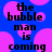 Blue background with pink bubble shapes and black text reading 'the bubble man is coming' in pixelated font.