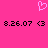 Pixelated pink heart above black text '8.26.07 <3' repeated twice on solid pink background.
