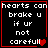 Four identical black square with red borders display white pixelated text reading "hearts can brake u if ur not carefull" with a red heart symbol replacing the final 'l' in 'carefull'