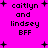 Pixelated text on bright pink background with black plus signs, displaying 'caitlyn and lindsey BFF' in four identical sections.