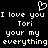 Pixelated white text on black background with heart symbol above, repeating 'I love you Tori your my everything' in two
