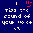 Blue background with white pixelated text reading 'i miss the sound of your voice' and a red heart symbol above the first 'i', repeated twice side-by-side.