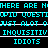 Cyan pixelated text repeats across black background in horizontal with white lines separating sections, displaying distorted phrases and the word "IDIOTS" at bottom of each